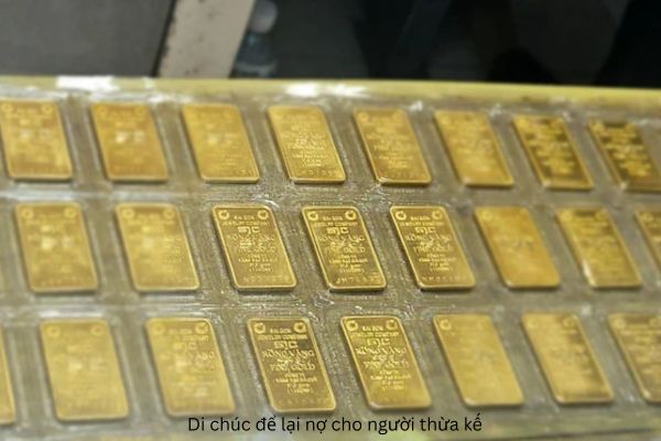 Di chúc để lại vàng bạc và đá quý